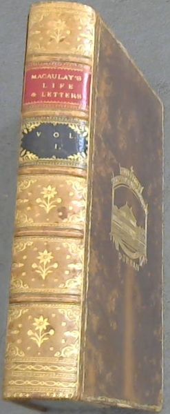Image for The Life and Letters of Lord Macaulay. Volume 1 only