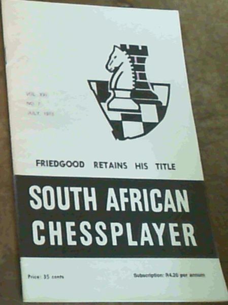 Image for The South African Chessplayer Vol XXI July 1973 No 7