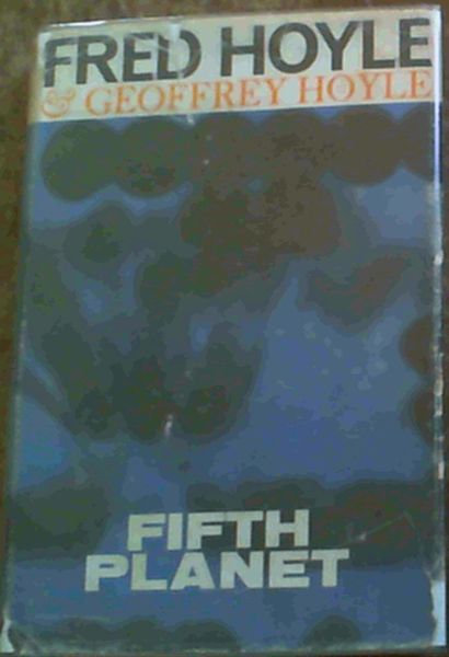 Hoyle, Fred ; Hoyle, Geoffrey .. Fifth Planet