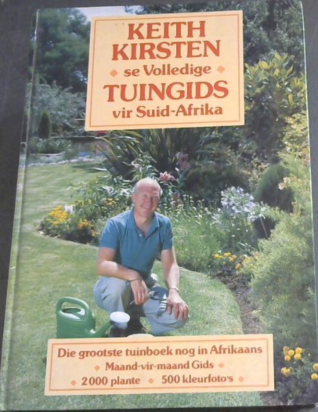 Image for Keith Kirsten se Volledige Tuingids vir Suid-Afrika