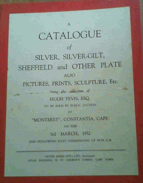 Image for A Catalogue of Silver, Silver-Gilt, Sheffield and Other Plate, Pictures etc being the collection of Hugh Tevis, Esq