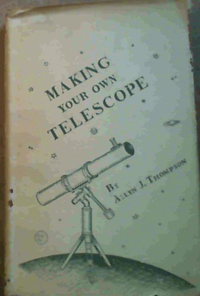 Thompson, Allyn J .. Making Your Own Telescope - Imagen 1 de 3