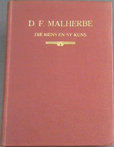 Image for Die Mens en sy Kuns ('n Huldigingswerk by geleentheid van Prof dr. D.F. Malherbe se sestige verjaarsdag)