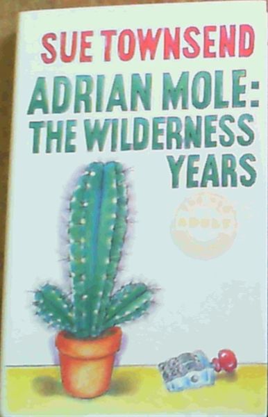 Townsend, Sue .. Adrian Mole : The Wilderness Years