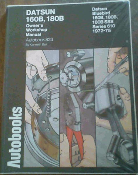 Image for Datsun Bluebird 160B, 180B, 180B SSS 1972-75 Autobook (The autobook series of workshop manuals)
