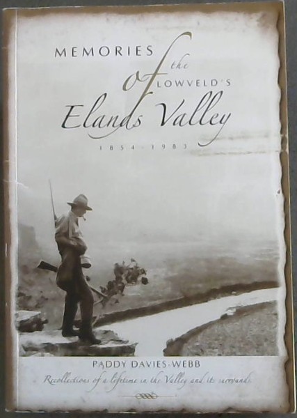 Image for MEMORIES OF the LOWVELD'S Elands Valley 1854 -1983 (Recollections of a lifetime in the Valley and its surrounds)