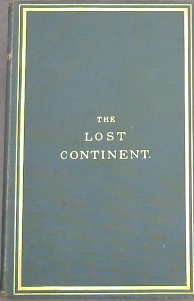 Image for The Lost Continent OR Slavery and the Slave-trade in Africa 1875