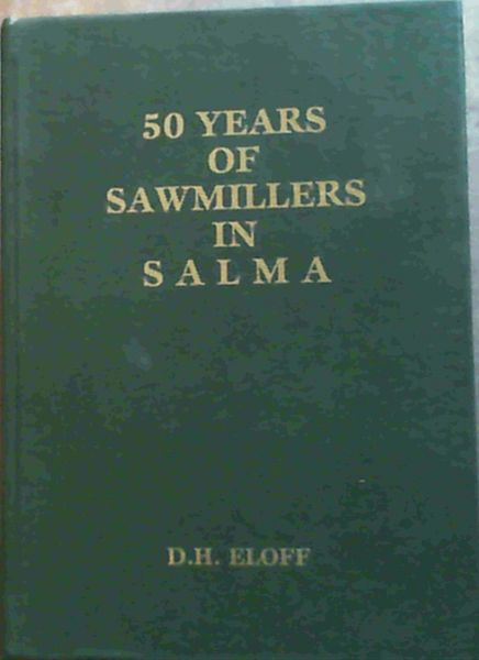 50 Years of Sawmillers in S A L M A Image for 50 Years of Sawmillers in S A L M A