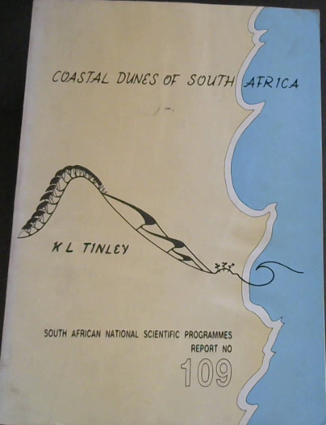Coastal Dunes of South Africa : A report of the Committee for Nature Conservation Research National Programme for Ecosystem Research (South African National Scientific Programmes Report No 109) Image for Coastal Dunes of South Africa : A report of the Committee for Nature Conservation Research National Programme for Ecosystem Research (South African National Scientific Programmes Report No 109)