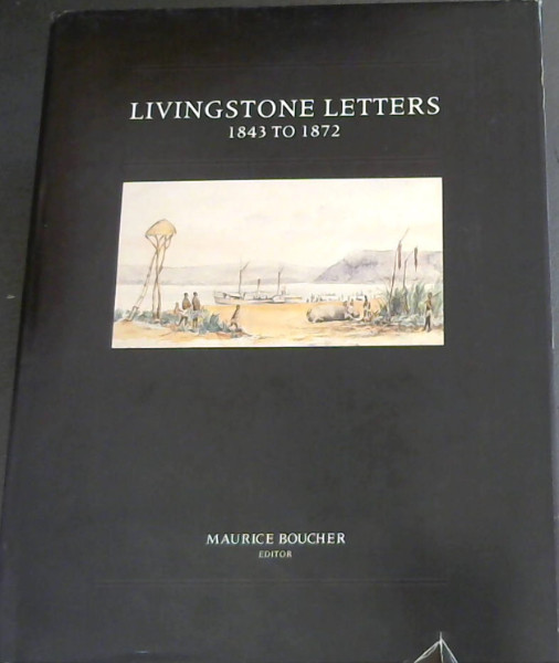 Image for Livingstone Letters, 1843 to 1872: David Livingstone correspondence in the Brenthurst Library, Johannesburg (Brenthurst second series)