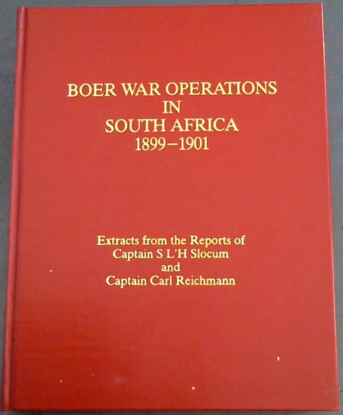 Image for Boer War Operations in South Africa 1899-1901 : Extracts from the reports of Captain S L'H Slocum and Captain Carl Reichmann
