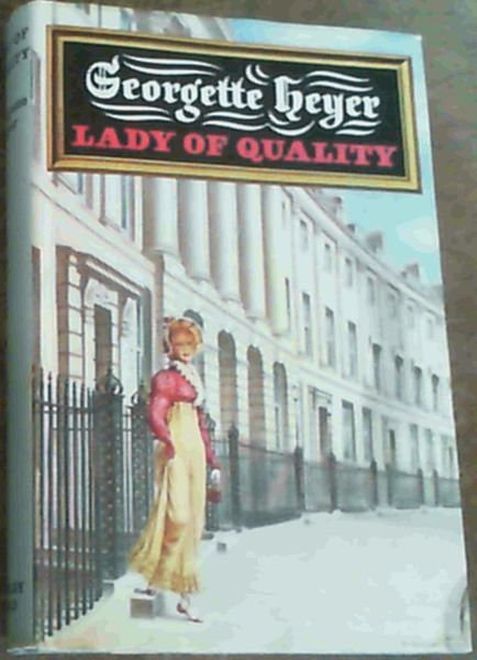 Heyer, Georgette .. Lady of Quality