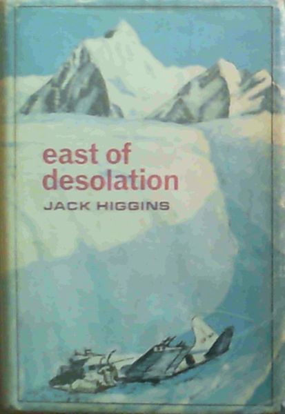 Higgins, Jack .. East of Desolation