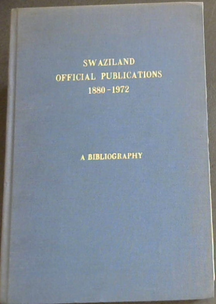 Image for Swaziland Official Publications 1880 - 1972 : A Bibliography