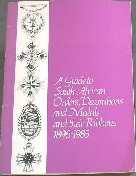 A Guide to South African Orders, Decorations and Medals and their ...