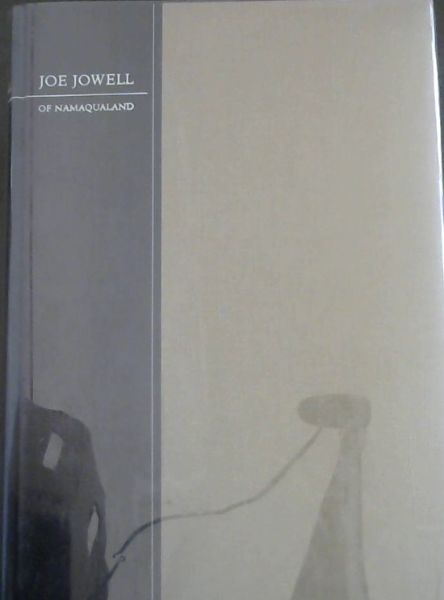 Image for Joe Jowell of Namaqualand: The story of a modern-day pioneer