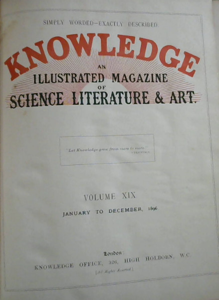 Image for Knowledge : An Illustrated Magazine of Science, Literature & Art - Volume XIX, January to December. 1896
