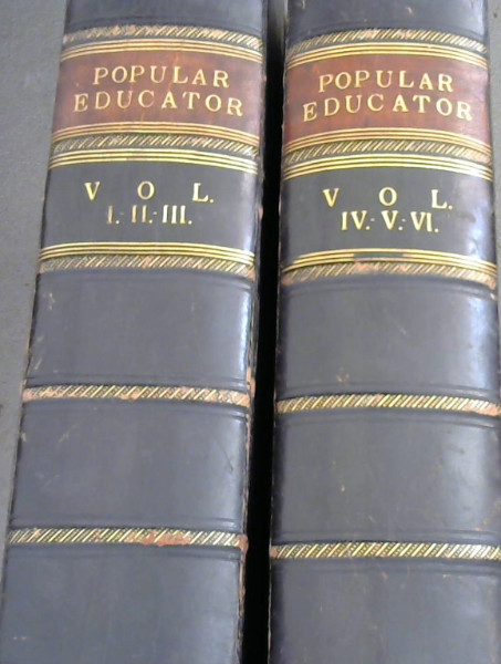 Image for The Popular Educator: A Complete Encyclopaedia of Elementary, Advanced, and Technical Education - 6 volumes, 2 books