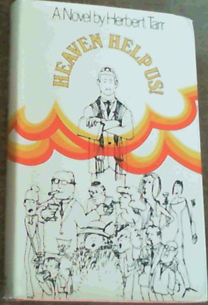 Tarr, Herbert .. Heaven Help Us! : A Novel