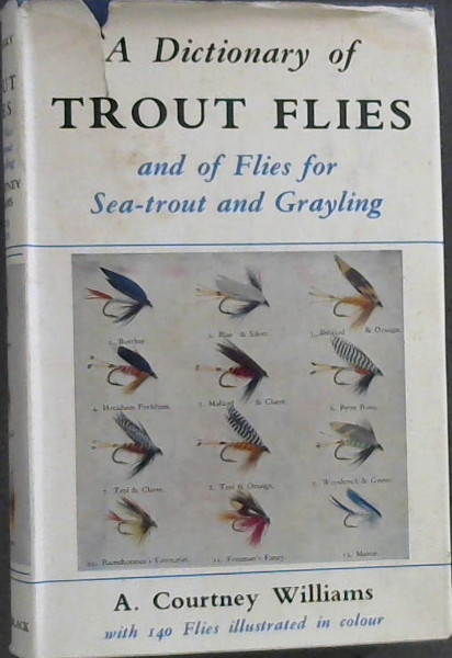 Image for A Dictionary of Trout Flies & of Flies for sea-trout & Grayling
