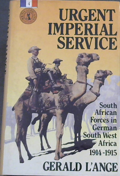 Image for Urgent Imperial Service: South African Forces in German South West Africa, 1914- 1915 (South Africans at War)