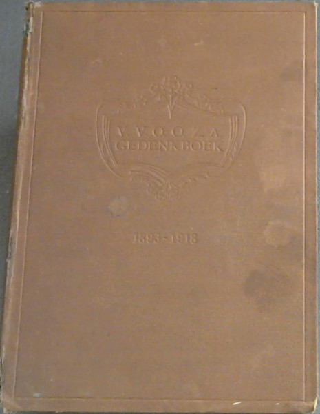 Image for Gedenkboek uitgegeven door de Vereniging van Onderwijzers en Onderwijzeressen in Zuid-Afrika - bij gelegenheid van het Vijfentwintig-jarig Bestaan, April, 1918