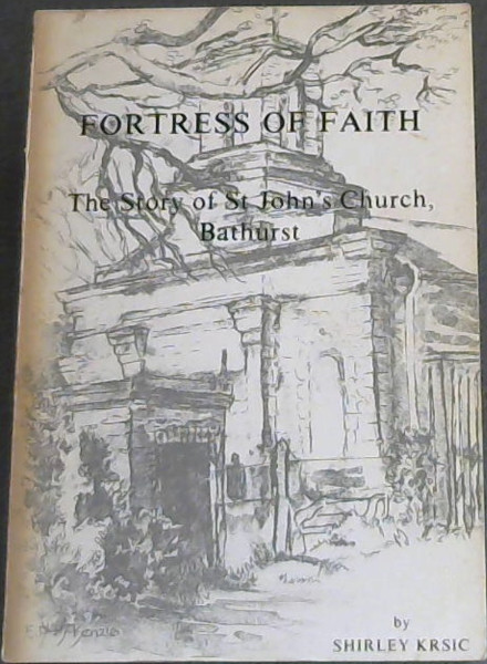Image for Fortress of Faith: The story of St. John's Church, Bathurst