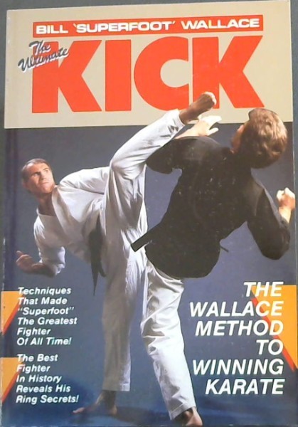 Image for The Ultimate Kick: The Wallace Method of Winning Karate (Unique Literary Books of the World)