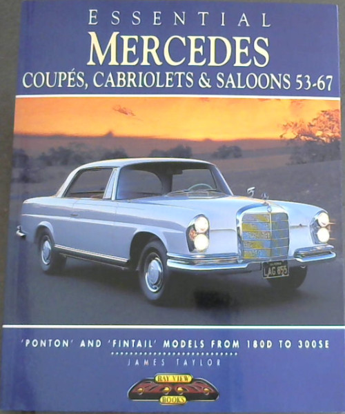 Image for Essential Mercedes: Coupes, Cabriolets & Saloons 53-67 (Essential Series)