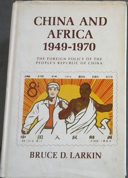 Image for China and Africa, 1949-1970: The Foreign Policy of the People's Republic of China