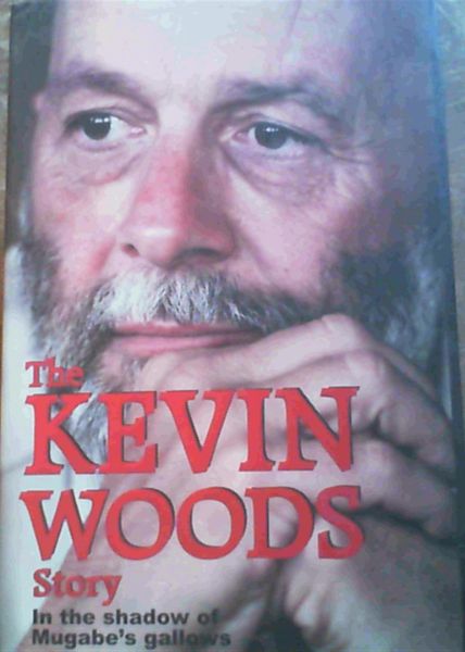 Image for The Kevin Woods Story: In the Shadows of Mugabe's Gallows