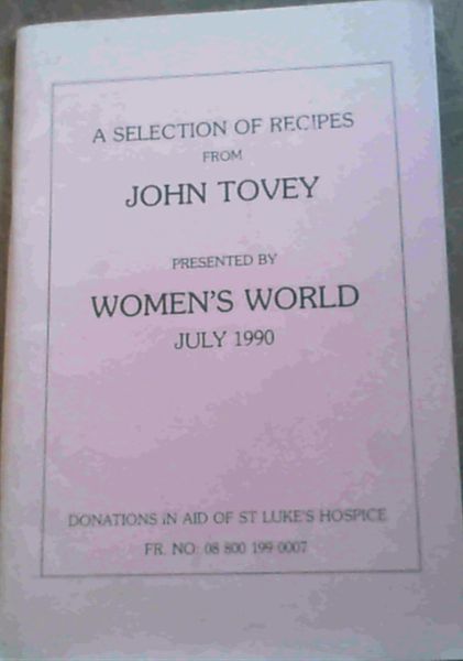 Image for A Selection of Recipes from John Tovey presented by Women's World July 1990