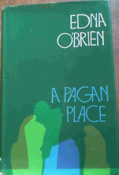 O'Brien, Edna .. A Pagan Place