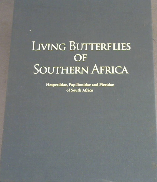 Image for Living Butterflies of Southern Africa: Hesperiidae, Papilionidae and Pieriedae of South Africa v. 1