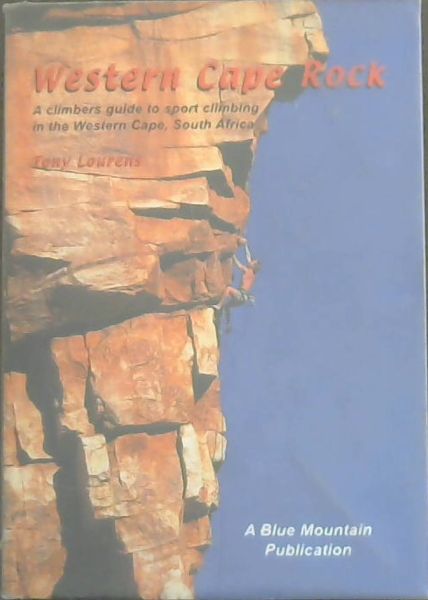 Image for Western Cape Rock - A climbers guide to sport climbing in the Western Cape, South Africa