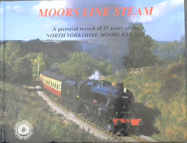 Image for Moors Line Steam, A pictorial record of 25 years on the North Yorkshire Moors Railway