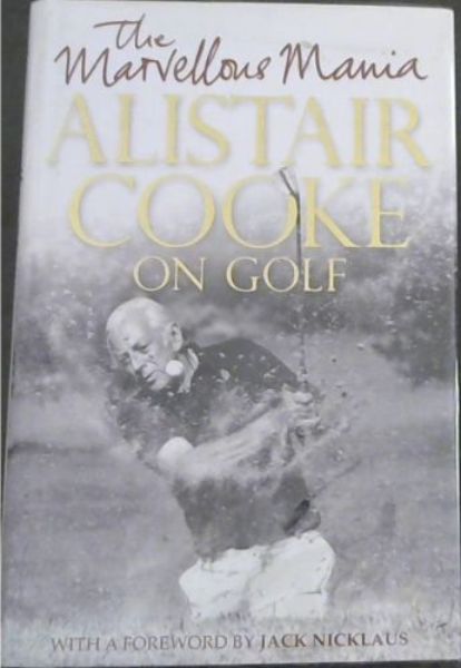 Image for The Marvellous Mania: Alistair Cooke On Golf