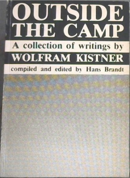Image for OUTSIDE THE CAMP : A collection of writings WOLFRAM KISTNER
