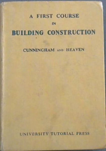 A FIRST COURSE IN BUILDING CONSTRUCTION - With Numerous Illustrations ...