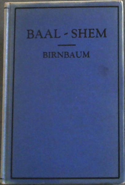 Image for THE LIFE AND SAYINGS OF THE BAAL SHEM