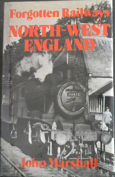 Image for Forgotten railways, North West England (The Forgotten railways series)
