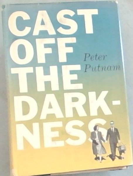 Image for CAST OFF THE DARKNESS - " The night is far spent, the day is at hand: let us therefore cast off the works of darkness, and let us put on the armour of light" - Romans 13:12