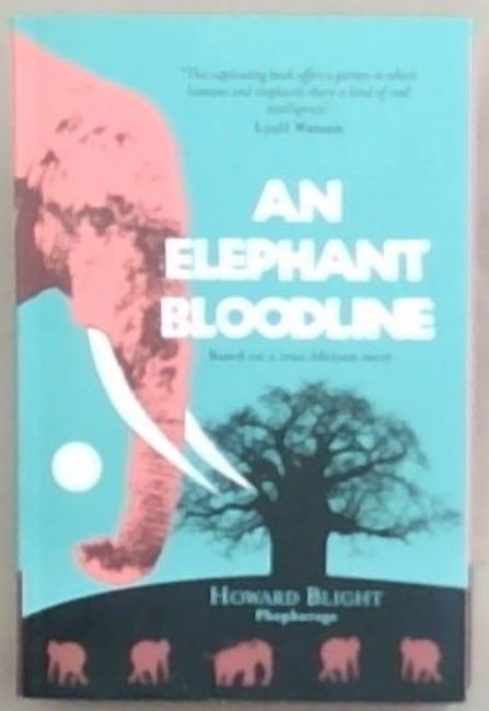 An Elephant Bloodline: Based On A True African Story - Is Bloodline Based On A True Story