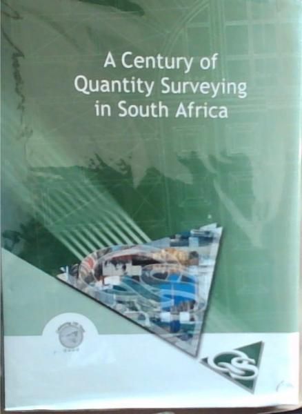 A Century Of Quantity Surveying In South Africa