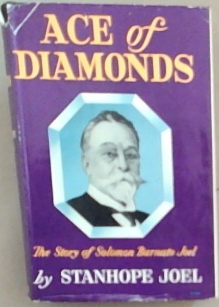 Ace Of Diamonds The Story Of Solomon Barnato Joel ace-of-diamonds-the-story-of-solomon-barnato-joel