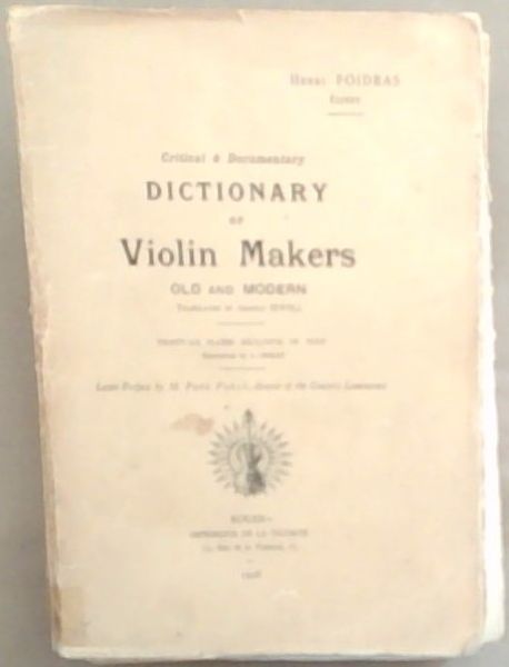 Critical and Documentary Dictionary of Violin Makers Old and Modern