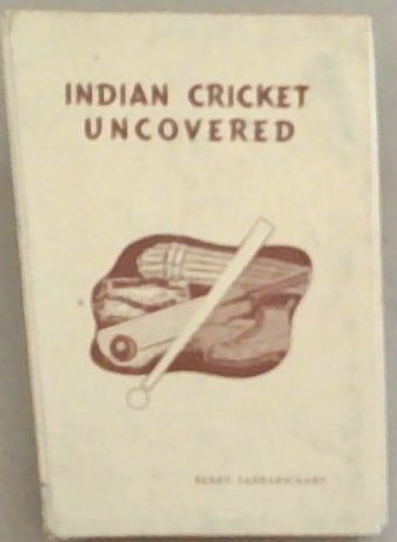 Indian Cricket Uncovered: Inside Story of Indian Cricket