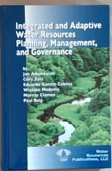 Integrated and Adaptive: Water Resources Planning, Management and ...