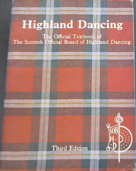 Image for Highland Dancing : The Official Textbook of The Scottish Official Board of Highland Dancing