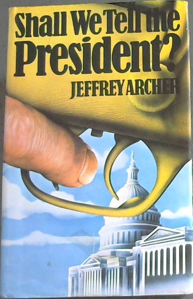 Image for Shall We Tell the President?